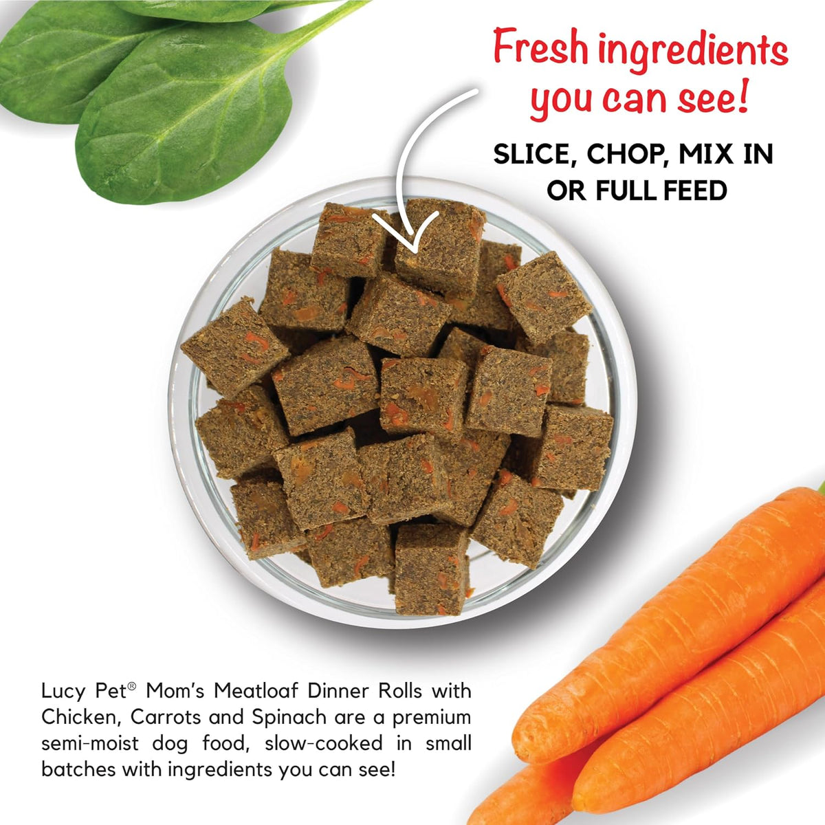Sliced Lucy Pet chicken and vegetable dinner roll