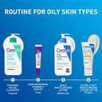 CeraVe routine for oily skin types - foaming facial cleanser, vitamin C serum, daily lotion and ultra-light SPF 30 moisturizer