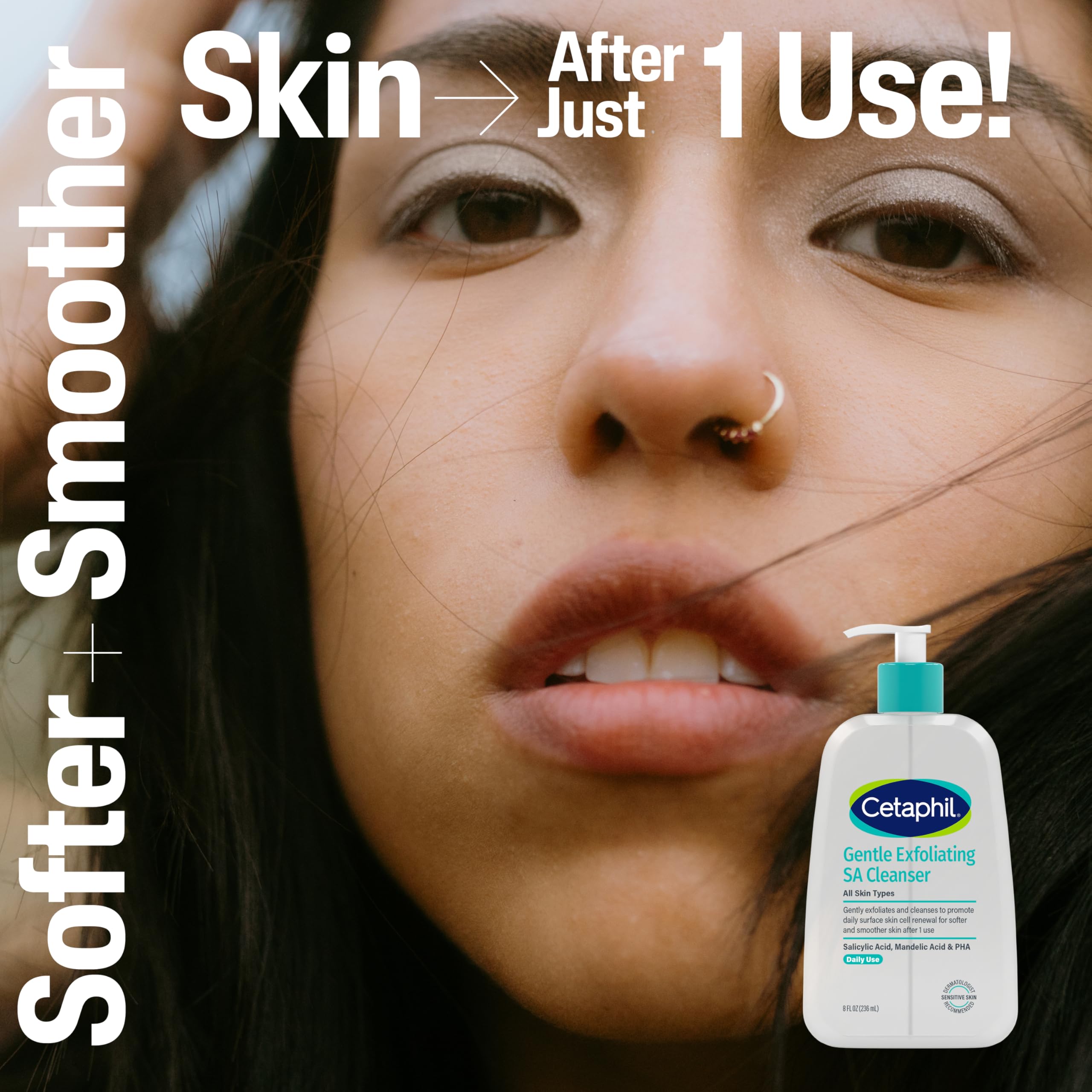 Softer smoother skin after just 1 use with Cetaphil Gentle Exfoliating SA Cleanser