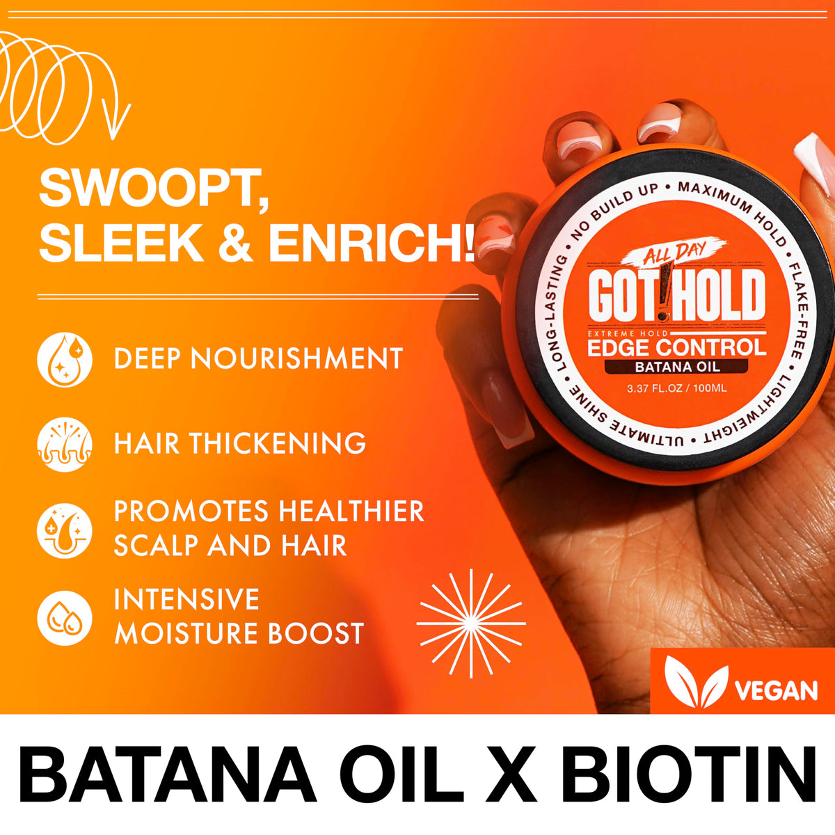 Flake free non greasy edge tamer infused with pure Batana oil for high shine.