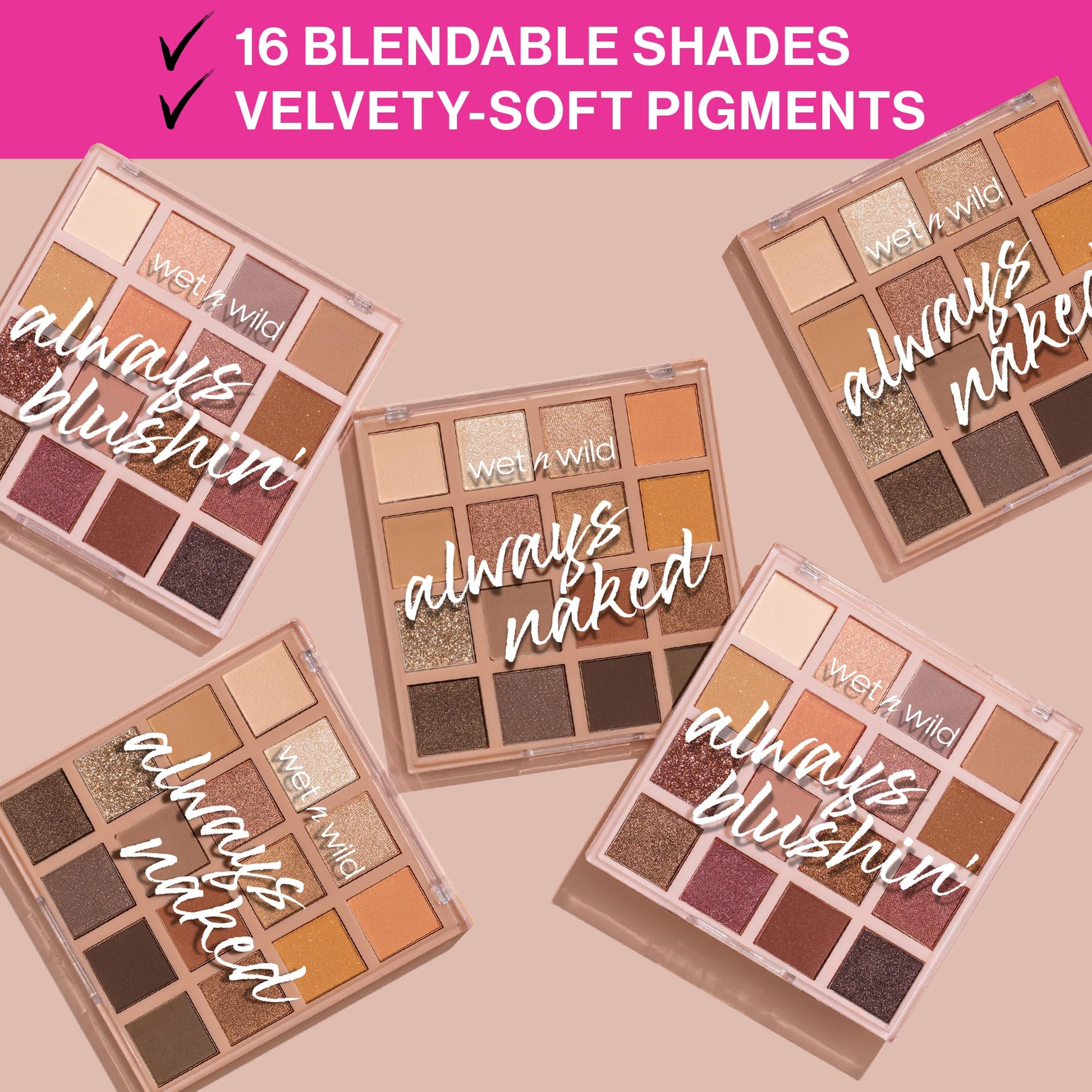 Open Wet n Wild Always Naked Palette showing 16 shades